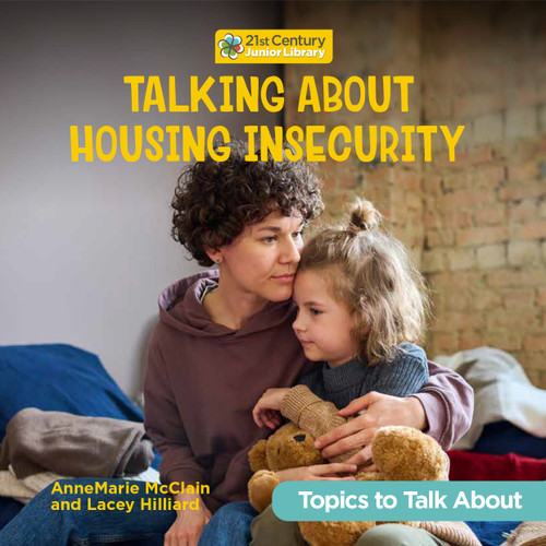 Talking About Housing Insecurity by AnneMarie McClain, Lacey Hilliard, 9781668980538