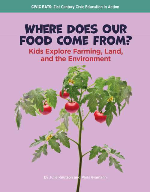 Where Does Our Food Come From? (Kids Explore Farming, Land, and the Environment) by Julie Knutson, Paris Gramann, 9781668980729