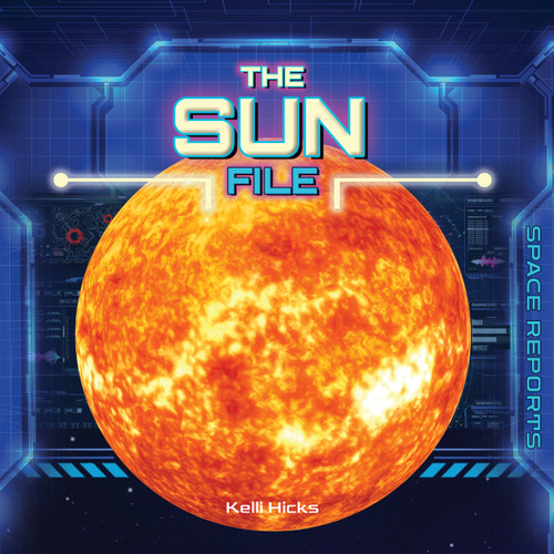 The Sun File by Kelli Hicks, 9781668980460
