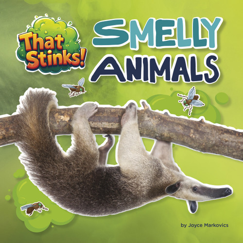 Smelly Animals by Joyce Markovics, 9781668980262