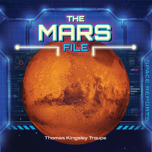 The Mars File by Thomas Kingsley Troupe, 9781668981672