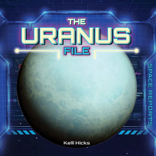 The Uranus File by Kelli Hicks, 9781668981733
