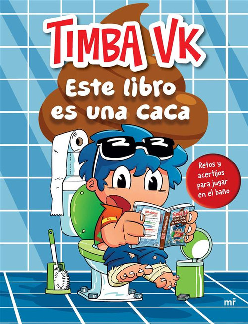 Este libro es una caca: Retos y acertijos para jugar en el baño / This Book Is Poop: Toilet Riddles and Challenges (Spanish Edition) by Timba VK, 9786073937504