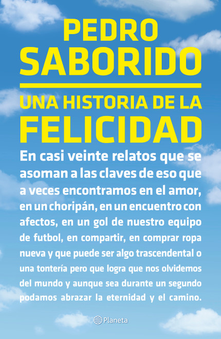 Una historia de la felicidad (Relatos) / A Tale of Happiness (Short Stories) (Spanish Edition) by Pedro Saborido, 9786073938655