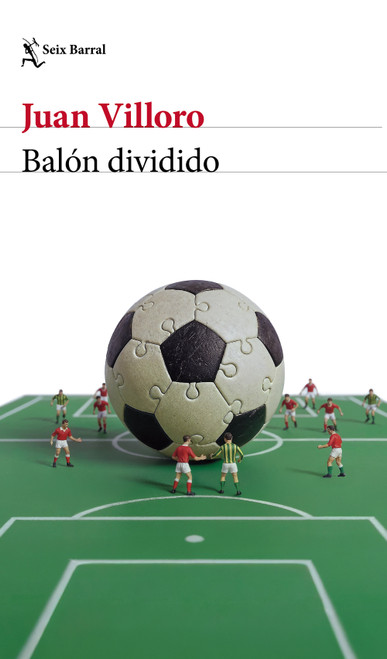 Balón dividido (Crónica y ensayo) / Loose Ball (Chronicles and Essays) (Spanish Edition) by Juan Villoro, 9786073938884