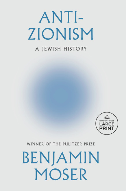 Anti-Zionism (A Jewish History) by Benjamin Moser, 9798217413294