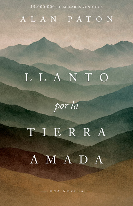Llanto por la tierra amada (Una historia de consuelo en la desolación) (Spanish Edition) by Alan Paton, 9798887692593