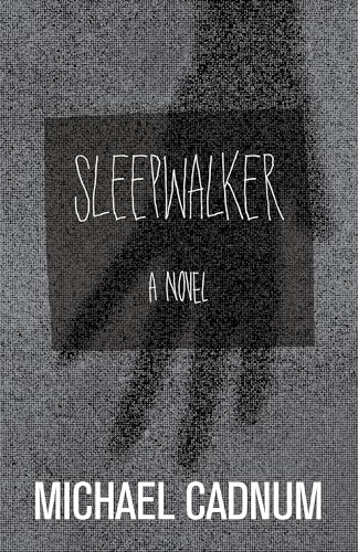 Sleepwalker (A Novel of Terror) by Michael Cadnum, 9781504023603