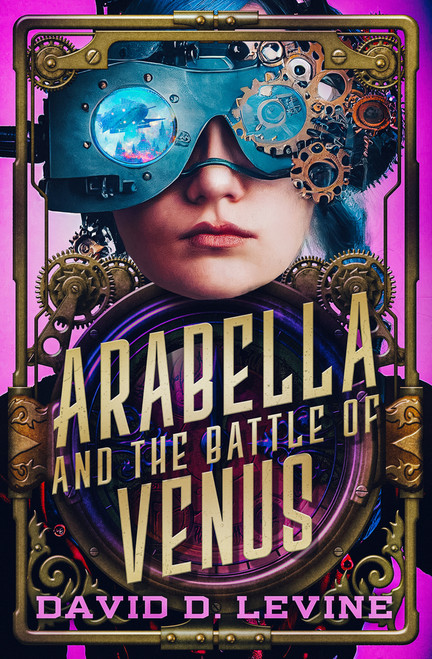 Arabella and the Battle of Venus by David D. Levine, 9798337200026