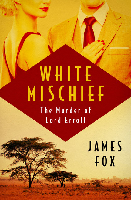 White Mischief (The Murder of Lord Erroll) by James Fox, 9798337200842