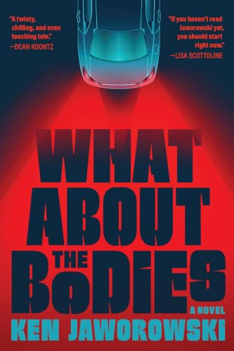What About the Bodies (A Novel) by Ken Jaworowski, Ken Jaworowski, 9780802168429
