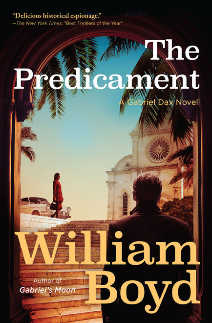 The Predicament (A Gabriel Dax Novel) by William Boyd, 9780802168528