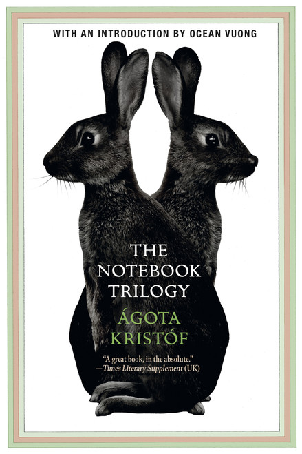 The Notebook Trilogy (The Notebook, The Proof, The Third Lie) by Ágota Kristóf, Ocean Vuong, Alan Sheridan, David Watson, Marc Romano, 9780802168306