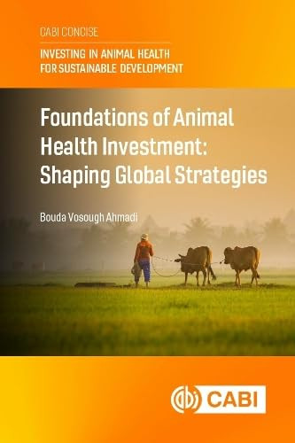 Foundations of Animal Health Investment (Shaping Global Strategies) by Bouda Vosough Ahmadi, 9781836991243