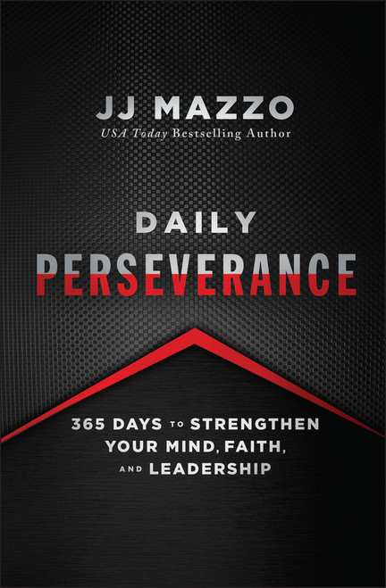 Daily Perseverance (365 Days to Strengthen Your Mind, Faith, and Leadership) by J. J. Mazzo, 9781394444434