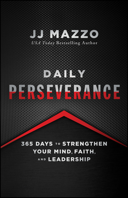 Daily Perseverance (365 Days to Strengthen Your Mind, Faith, and Leadership) by J. J. Mazzo, 9781394444434