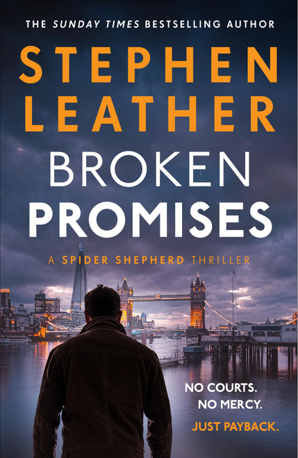 Broken Promises (The new unputdownable Spider Shepherd thriller from the multi-million copy bestseller. *PRE-ORDER NOW*) by Stephen Leather, 9781399749640