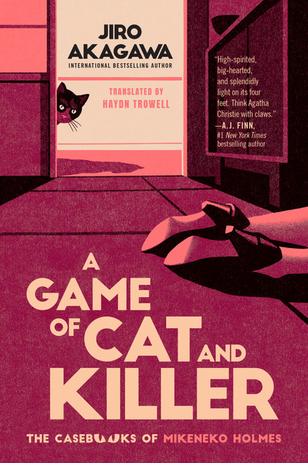 A Game of Cat and Killer (A Novel) by Jiro Akagawa, Haydn Trowell, 9781538786710