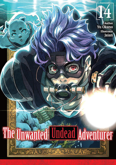 The Unwanted Undead Adventurer: Volume 14 (Light Novel) by Yu Okano, Jaian, Jason Li, 9781718357532