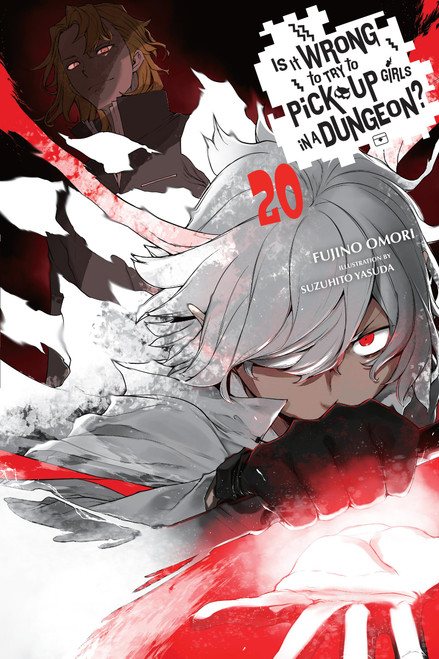 Is It Wrong to Try to Pick Up Girls in a Dungeon?, Vol. 20 (light novel) by Fujino Omori, Suzuhito Yasuda, Dale DeLucia, 9798855437850