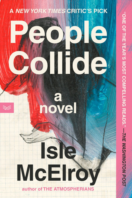 People Collide (A Novel) by Isle McElroy, 9780063283763