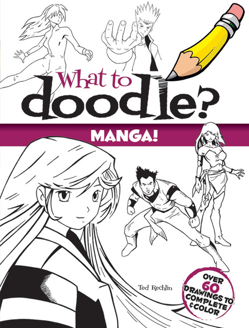 What to Doodle? Manga! by Ted Rechlin, 9780486482903