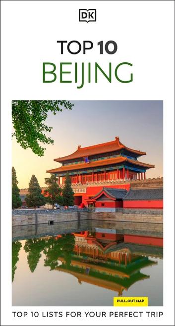 DK Top 10 Beijing (Top 10 lists for your perfect trip, plus an all-weather folded map) by DK Travel, 9780241813478