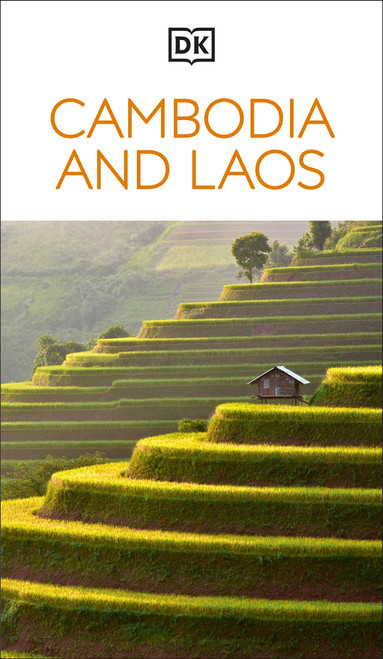 DK Cambodia and Laos (Must-See Sights. Culture & History. Detailed Maps & Tours. Covers Phnom Penh, Siem Reap, & more) by DK Travel, 9780241813393