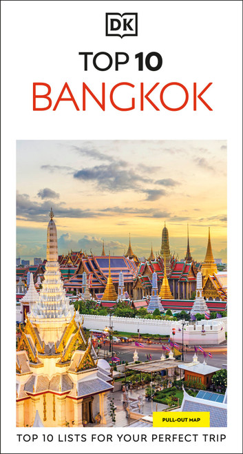 DK Top 10 Bangkok (Top 10 lists for your perfect trip, plus an all-weather folded map) by DK Travel, 9780241813485