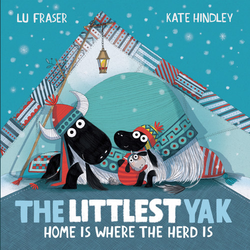 The Littlest Yak: Home Is Where the Herd Is by Lu Fraser, Kate Hindley, 9781682638866