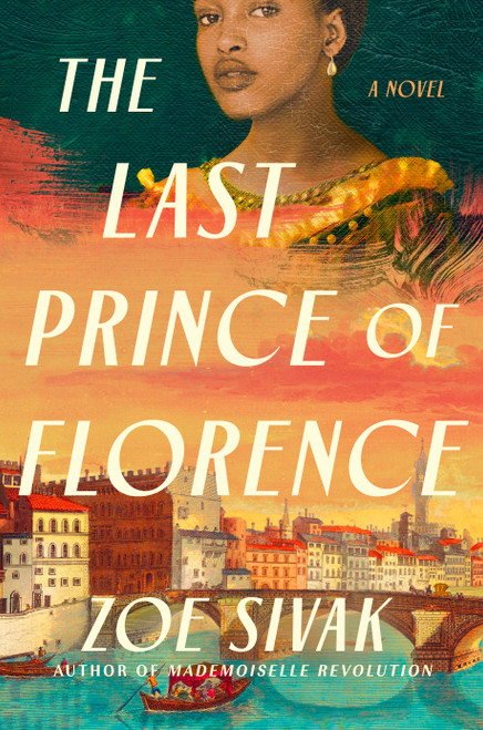 The Last Prince of Florence by Zoe Sivak, 9780593549629