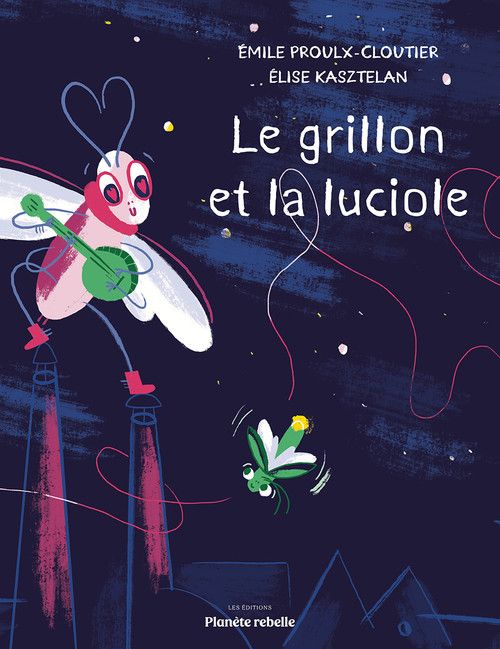 Le grillon et la luciole (French Edition) by Émile Proulx-Cloutier, Élise Kasztelan, 9782925142126