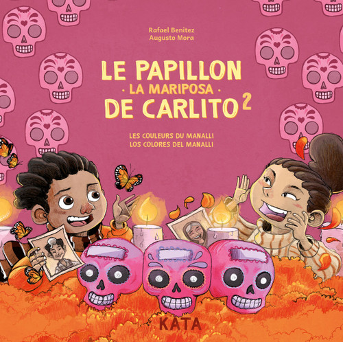 Le papillon de Carlito 2 / La mariposa de Carlito 2 (Les couleurs du Manalli / Los colores del Manalli) (Bilingual Edition) by Rafael Benitez, Augusto Mora, 9782925510260