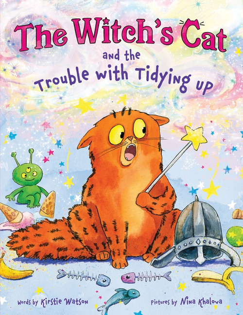 The Witch's Cat and the Trouble with Tidying Up by Kirstie Watson, Nina Khalova, 9781464292385