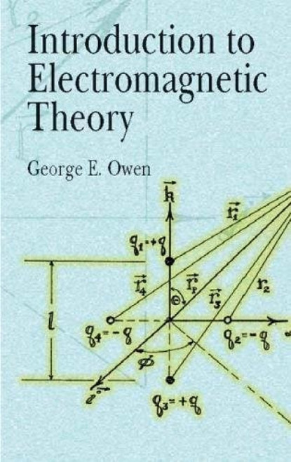 Introduction to Electromagnetic Theory by George E. Owen, 9780486428307