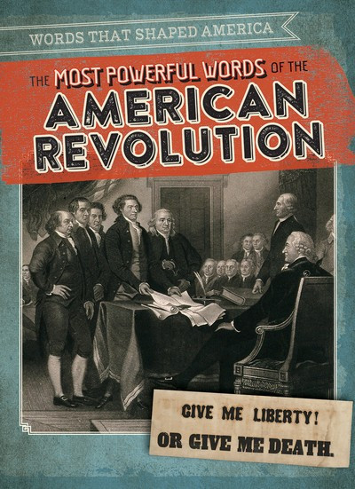 The Most Powerful Words of the American Revolution by Jeremy Morlock, 9781538248133