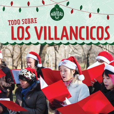 Todo sobre los villancicos (All About Christmas Carols) (Spanish Edition) by Kristen Rajczak Nelson, Esther Sarfatti, 9781725305441