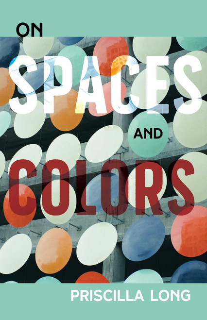 On Spaces and Colors by Priscilla Long, 9780826370075