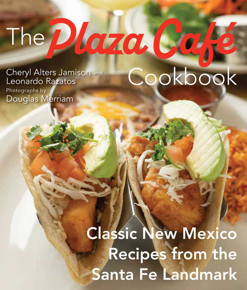 The Plaza Café Cookbook by Cheryl  Alters Jamison, Leonardo Razatos, Douglas Merriam, 9780826370259