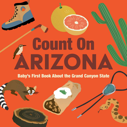 Count on Arizona (Baby's First Book About the Grand Canyon State) by Nicole LaRue, 9781423671299