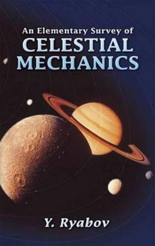 An Elementary Survey of Celestial Mechanics by Y. Ryabov, G. Yankovsky, 9780486450148