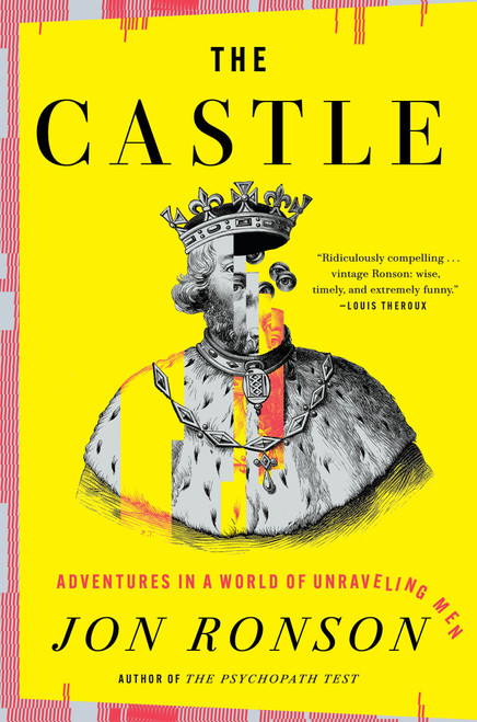 The Castle (Adventures in a World of Unraveling Men) by Jon Ronson, 9781594634208