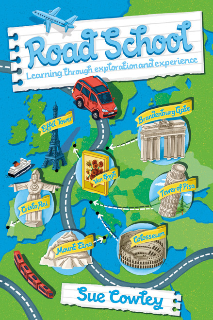 Road School (Learning through exploration and experience) by Sue Cowley, 9781785831140