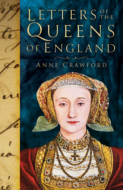 Letters of the Queens of England by Anne Crawford, 9781837052219