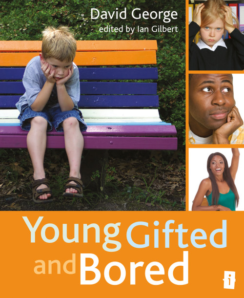 Young, Gifted and Bored by David George, Ian Gilbert, 9781845906801