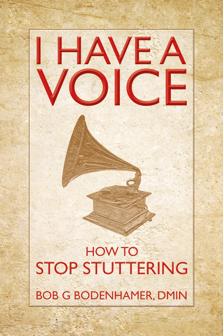 I Have a Voice (How to Stop Stuttering) by Bob Bodenhamer, 9781845907273