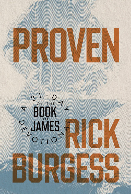 Proven (A 31-Day Devotional on the Book of James) by Rick Burgess, 9781970539028