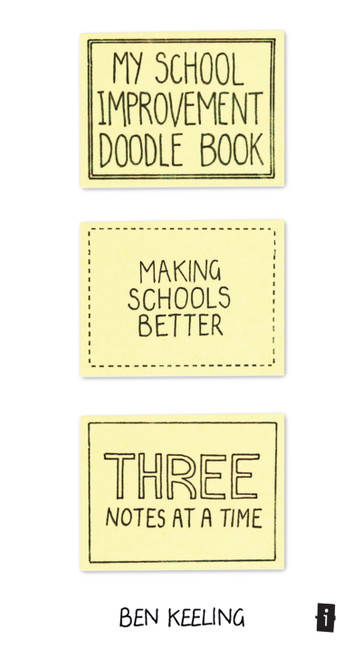 My School Improvement Doodle Book (Making Schools Better, Three Notes at a Time) by Ben Keeling, 9781781350515