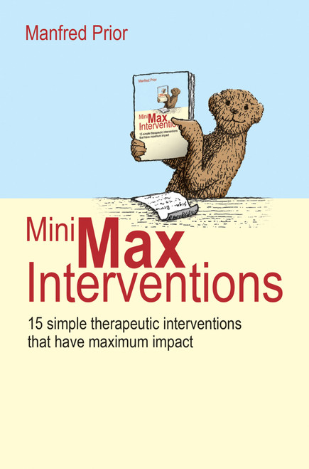MiniMax Interventions (15 simple therapeutic interventions that have maximum impact) by Manfred Prior, 9781785831164