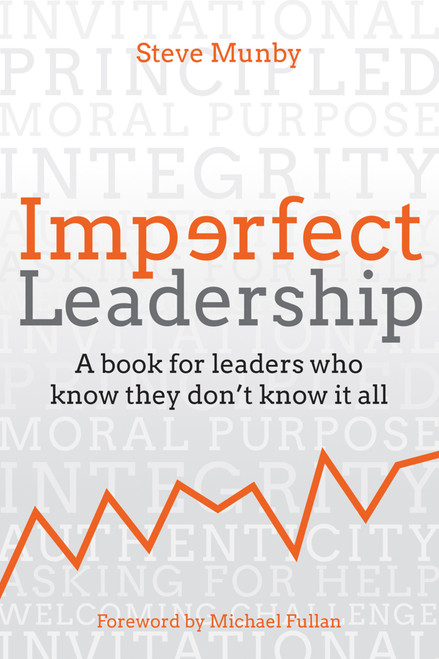 Imperfect Leadership (A book for leaders who know they don't know it all) by Steve Munby, Michael Fullan, 9781785834110